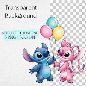 May include: A digital illustration featuring Stitch and Angel from Lilo & Stitch holding balloons. The image includes text that reads "Transparent Background" and "Stitch Birthday PNG 5 PNG - 300 DPI". The characters are in blue and pink with three balloons.