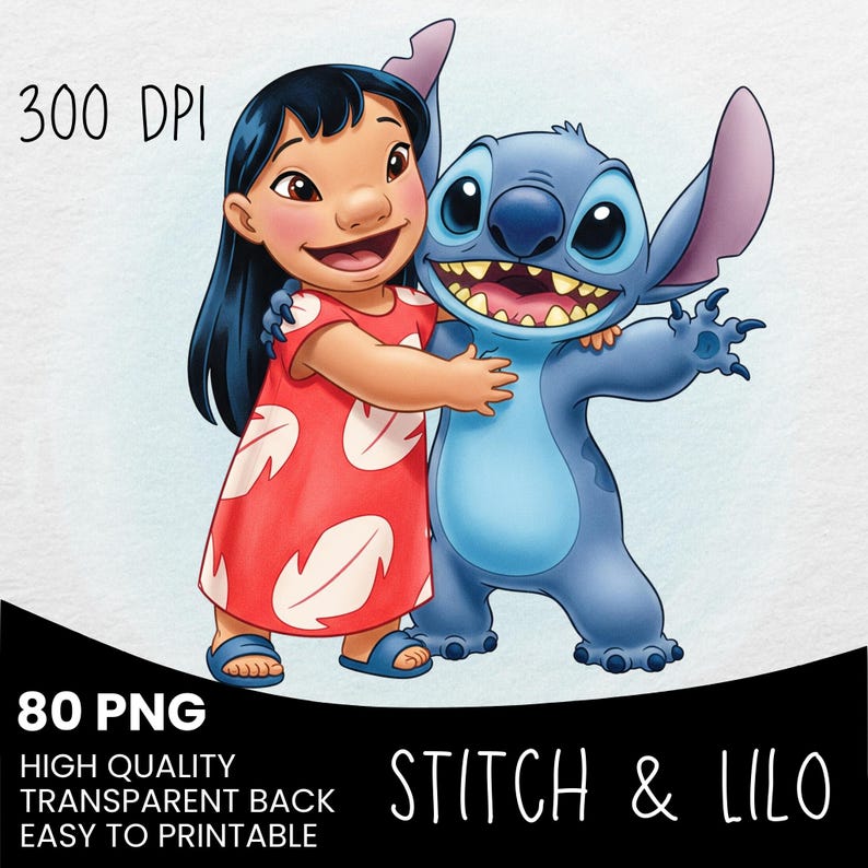 May include: A digital illustration of Lilo and Stitch hugging. Lilo is wearing a red dress with white floral patterns. Stitch is blue with large ears and a wide grin. Text includes "300 DPI", "80 PNG", and "STITCH & LILO".