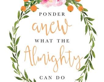 PRINTABLE PDF Ponder Anew What the Almighty Can Do Floral Print 8x10 | Instant Download | Digital | PDF | Poster
