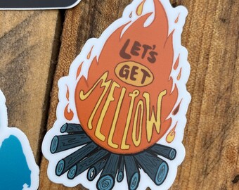 Let's Get Mellow Campfire Sticker
