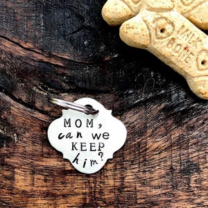 Mom, Can We Keep Him PUPPY Pawposal. He Wants to Know If You Will Say Yes.  Hand Stamped Metal Pet Tag. Marry Me. Unique Dog Proposal Idea.