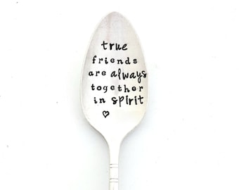 True Friends are Always Together in Spirit Stamped Teaspoon. The Original Hand Stamped Vintage Coffee Spoons™ by  Sycamore Hill. best friend