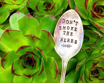 Don't Smoke the Herbs™  Garden Marker. Hand Stamped Herb Marker.  ORIGINAL Design by Kelly Galanos. Hand Stamped Vintage Tall Cocktail Spoon