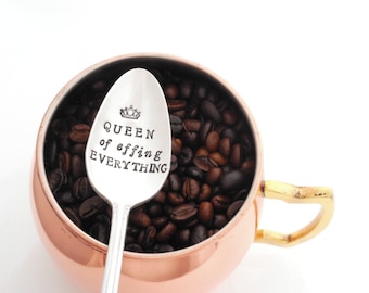 Queen of Effing Every Thing Spoon. Hand Stamped Teaspoon. The ORIGINAL Hand Stamped Vintage Coffee Spoons™ Gift Idea for Mom., New Mother.