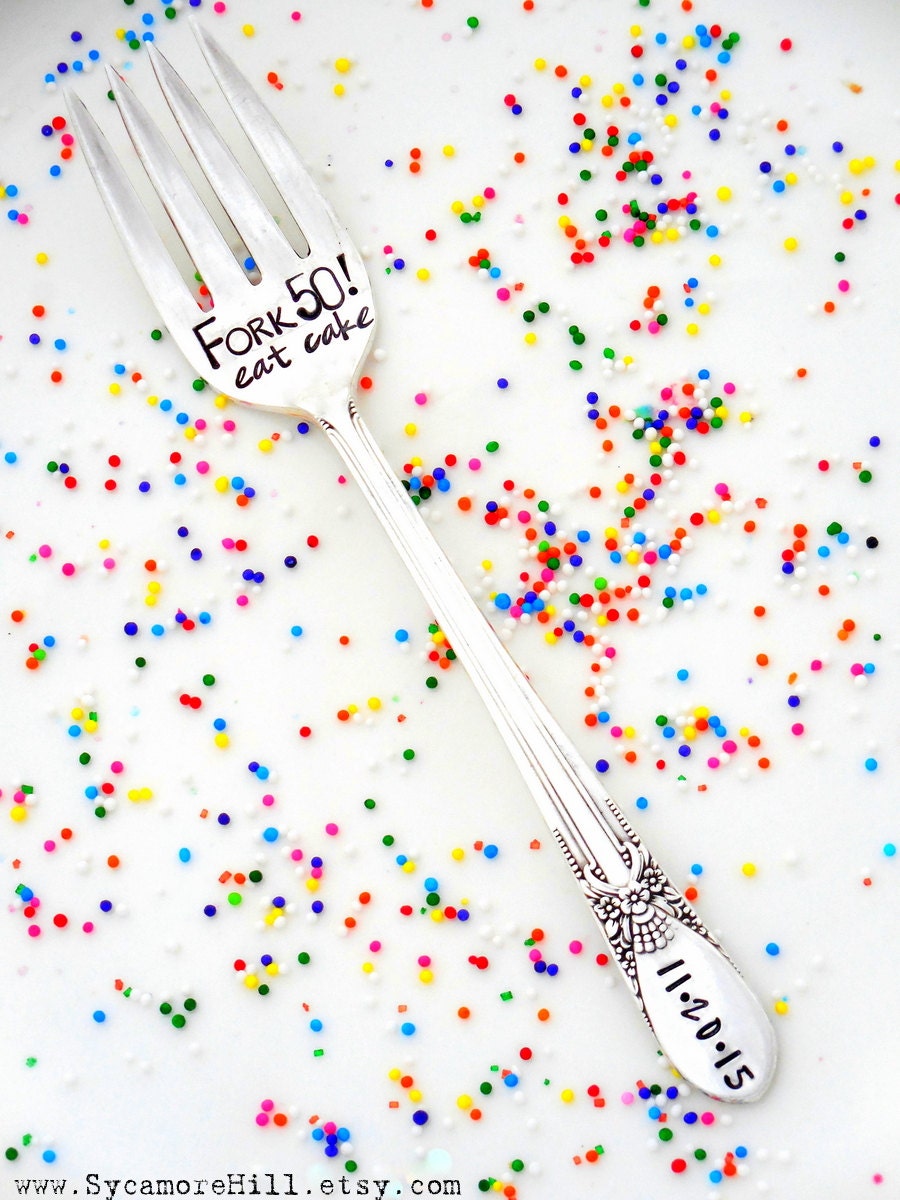 Fork 50 Eat Cake. the Fork Birthdays CUSTOM Dessert Fork. Etsy