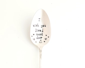 I Wish You Lived Next Door Hand Stamped Vintage Teaspoon