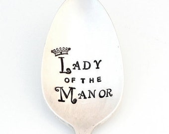 Lady of the Manor Stamped Teaspoon. Gift Idea for Downton Abbey Fan. The Royals. The ORIGINAL Hand Stamped Vintage Spoons™