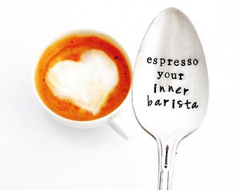 ESPRESSO your inner BARISTA™ coffee spoon. The ORIGINAL Hand Stamped Vintage Coffee Spoons™  Sycamore Hill. Espresso Yourself Teaspoon