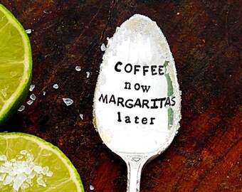 COFFEE now MARGARITAS later. Stamped Teaspoon. Coffee Spoon. Happy National Margarita Day. It's 5 O'clock Somewhere. Custom Cocktail Spoons.