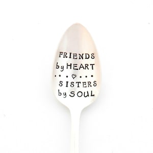 Friends by Heart Sisters by Soul Stamped Spoon. The ORIGINAL Hand Stamped Spoons by Sycamore Hill. Soul Sister Gift Idea. Gift for Sister image 1