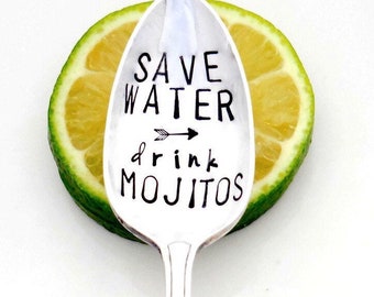 Save Water and Drink Mojitos Hand Stamped Spoon. The ORIGINAL COFFEE SPOONS by Sycamore Hill. Keep Calm Drink Wine. Go Green. Unique Gift.