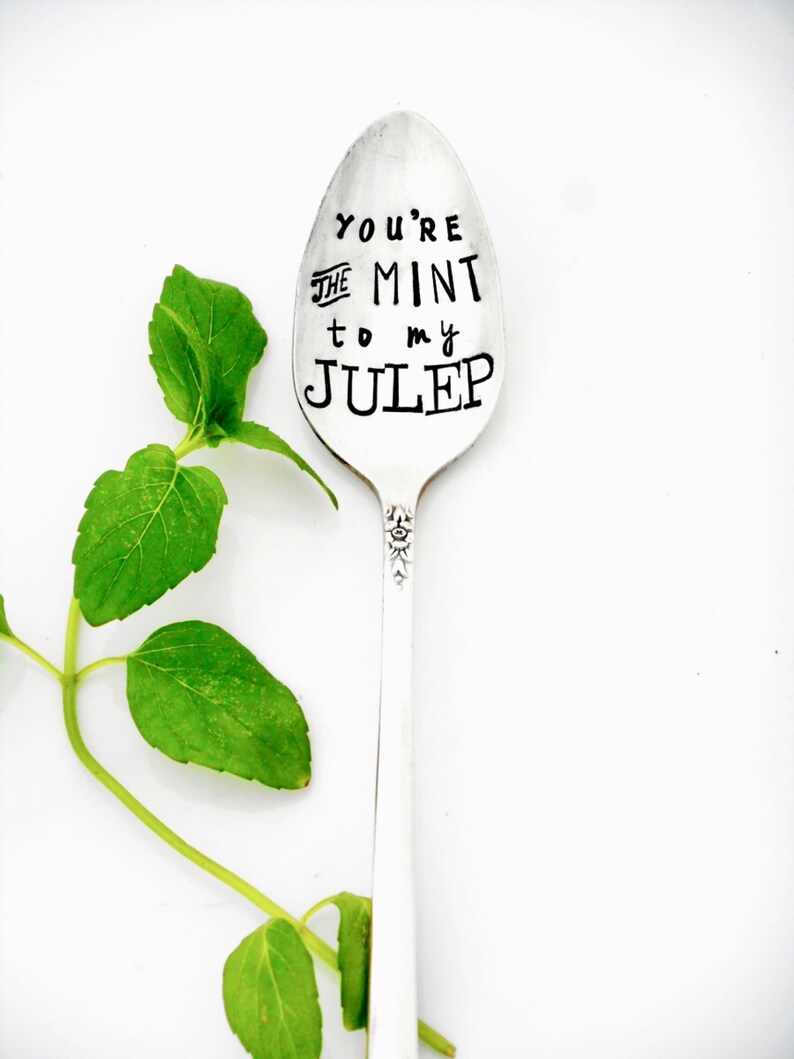 You're the Mint to My Julep Stamped MINT JULEP Spoon. Etsy