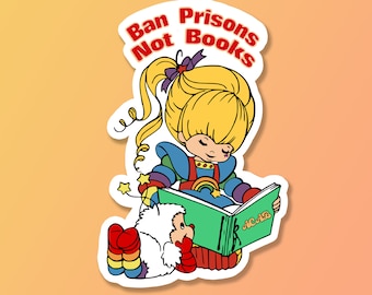 Rainbow Brite Retro, Ban Prisons Not Books, Vinyl Sticker, Social Justice Sticker