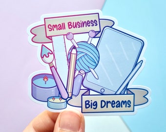 Small Business Big Dreams Sticker - Large Waterproof - Kawaii Cute Stationary