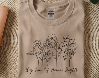 Big Fan Of Human Rights Floral Shirt, Social Justice Shirt, Support Immigrant