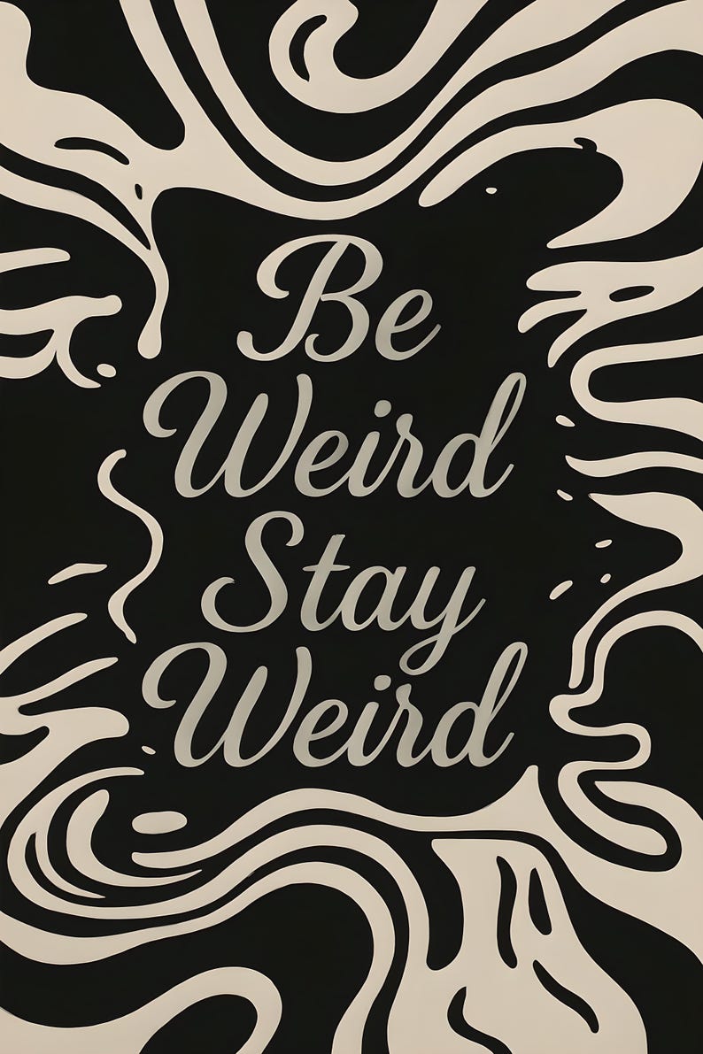 Be Weird Stay Weird Trippy Abstract Art Digital Print, Downloadable ...