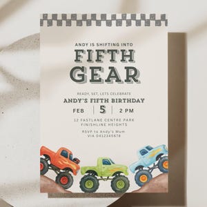 May include: A birthday invitation with the text "ANDY IS SHIFTING INTO FIFTH GEAR". The invitation features three colorful monster trucks in orange, green, and blue. The date and time of the party are also included.