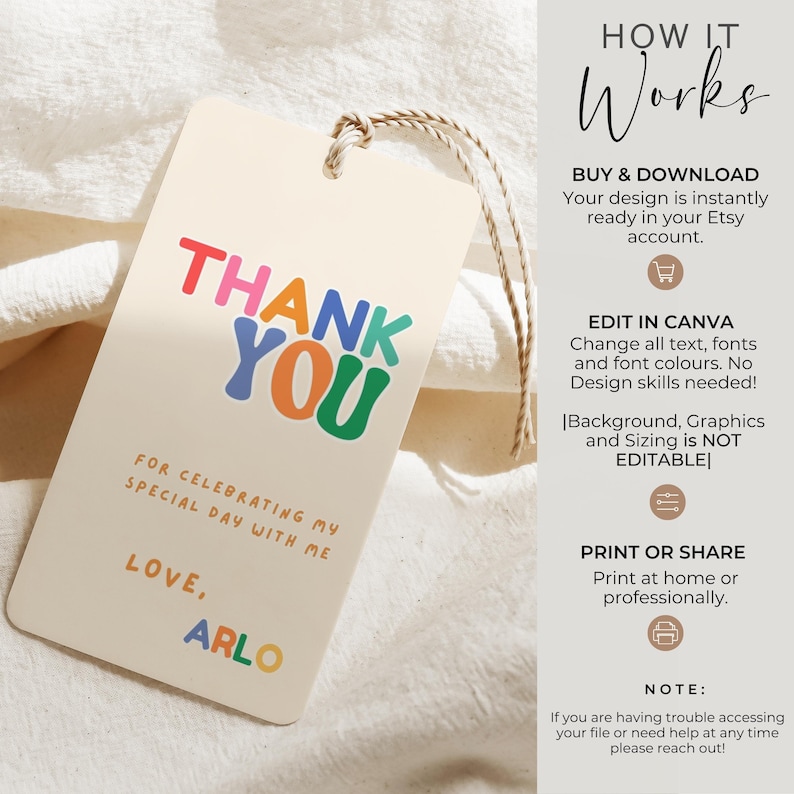 May include: A rectangular cream-coloured gift tag with a string loop, featuring the colourful text THANK YOU, FOR CELEBRATING MY SPECIAL DAY WITH ME, LOVE, ARLO. The right side displays instructions titled HOW IT WORKS, detailing digital download steps.