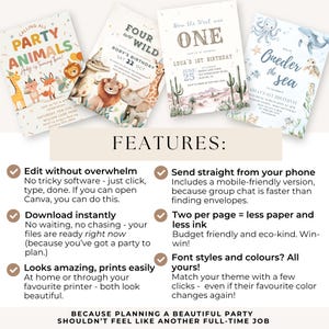 Peut inclure: Plusieurs cartons d'invitation pour des f&ecirc;tes avec des th&egrave;mes tels que "Party Animals", "Four Ever Wild", "One" et "Under the Sea". Chaque carte pr&eacute;sente des illustrations uniques et des d&eacute;tails de l'&eacute;v&eacute;nement. Les cartes sont con&ccedil;ues pour &ecirc;tre facilement modifi&eacute;es et imprim&eacute;es.