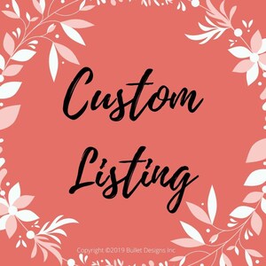 May include: A pink background with a white floral border. The text "Custom Listing" is written in black cursive font.