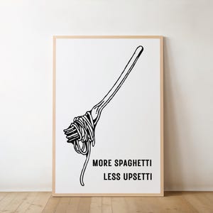 Funny Kitchen Print: More Spaghetti Less Upsetti - Italian Food Quote (Digital Download)