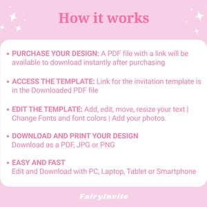 May include: A pink graphic detailing the process of using a design, with the heading "How it works". Instructions include purchasing, accessing, editing, downloading, and printing. It also mentions editing on various devices. The FairyInvite logo is at the bottom.