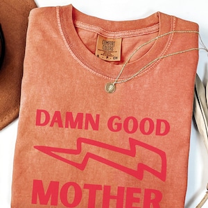 Damn Good Mother Shirt Comfort Colors®, Vintage Inspired Shirt, Trendy Boho Aesthetic, Mother&#39;s Day Shirt,Mom Graphic Tee, Gift For Her