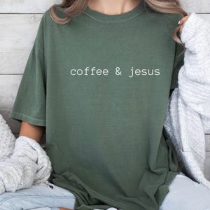 Comfort Colors® Coffee and Jesus Shirt, Christian Graphic Tee, Faith and Caffeine Shirt, Bible Verse Inspired Shirt, Trendy Religious Shirt