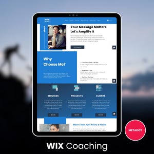 May include: A digital tablet shows a website with a blue and white design. The website's content includes the text "Your Message Matters, Let's Amplify It" and "Why Choose Me?" A red circle with the text "METADOT" is in the lower right corner. The words "WIX Coaching" are at the bottom.