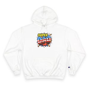 Super Dad Champion Hoodie | Father&#39;s Day Gift, Dad Sweatshirt, Father&#39;s Day Apparel, Cool Dad Hoodie, Superhero Dad Clothing