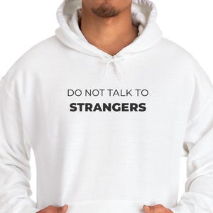 Sweat à capuche Do Not Talk to Strangers, sweat-shirt unisexe, streetwear décontracté, cadeau pour les introvertis, vêtements de citation drôle