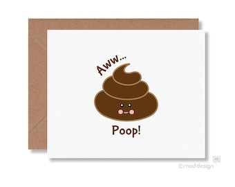 Humorous Sympathy Card / Get Well Card / Aww... Poop