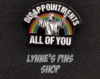 Disappointments All of You Hilarious Jesus Enamel Pin