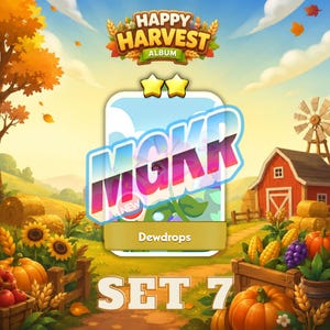 May include: A digital game card titled Happy Harvest Album Set 7 Dewdrops featuring a two-star rating. The card displays a vibrant farm scene with a red barn, pumpkins, sunflowers, and hay bales. The text MGKR is overlaid in a large, stylized font.