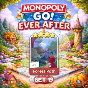 May include: A vibrant Monopoly Go! Ever After game board illustration. The image features a card labeled "Forest Path" with a +1 symbol, set against a fairytale landscape with houses, a tower, and a pumpkin carriage. The game's title is displayed at the top.