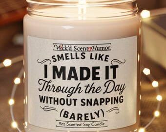 Funny Perimenopause Midlife Candle Smells Like I Made It Through the Day Without Snapping Barely - Soy Candle, Women’s Gift, Humor