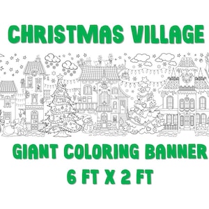May include: Black and white line art illustration of a Christmas village scene with houses, trees, and a snowman. The illustration is on a large banner that says "CHRISTMAS VILLAGE GIANT COLORING BANNER 6 FT X 2 FT".