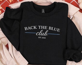 Back the Blue Club Sweatshirt Law Enforcement Support | Gildan 18000 Unisex Pullover | Established Year