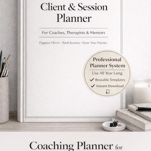 May include: A white hardcover planner titled "Client & Session Planner" for coaches, therapists, and mentors. The planner includes the text "Organize Clients, Track Sessions, Grow Your Practice." A circular sticker advertises a "Professional Planner System" with reusable templates and instant download.