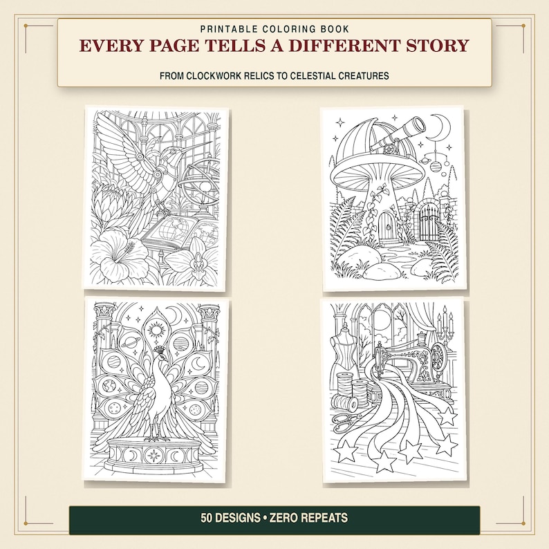 May include: A printable coloring book titled EVERY PAGE TELLS A DIFFERENT STORY FROM CLOCKWORK RELICS TO CELESTIAL CREATURES. It features four black and white line art illustrations including a mechanical bird, a mushroom observatory, a peacock, and a sewing machine.