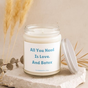 Scented Candle, All You Need Is Love and Botox - Relaxing Decor, Gift for Her, Self-Care Essential, Aromatherapy Home