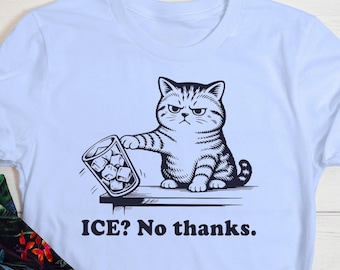 ICE? No Please Shirt Cat, Abolish ICE T-Shirt, Anti ICE Political Graphic Tee, Social Justice Feminist Protest Shirt, Pro Immigration Tee