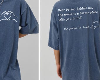 Comfort Colors® Dear Person Behind Me Tshirt To The Person Behind Me Shirt, Inspiring T-Shirt, Inspirational Saying Tee,Dear Person Crewneck