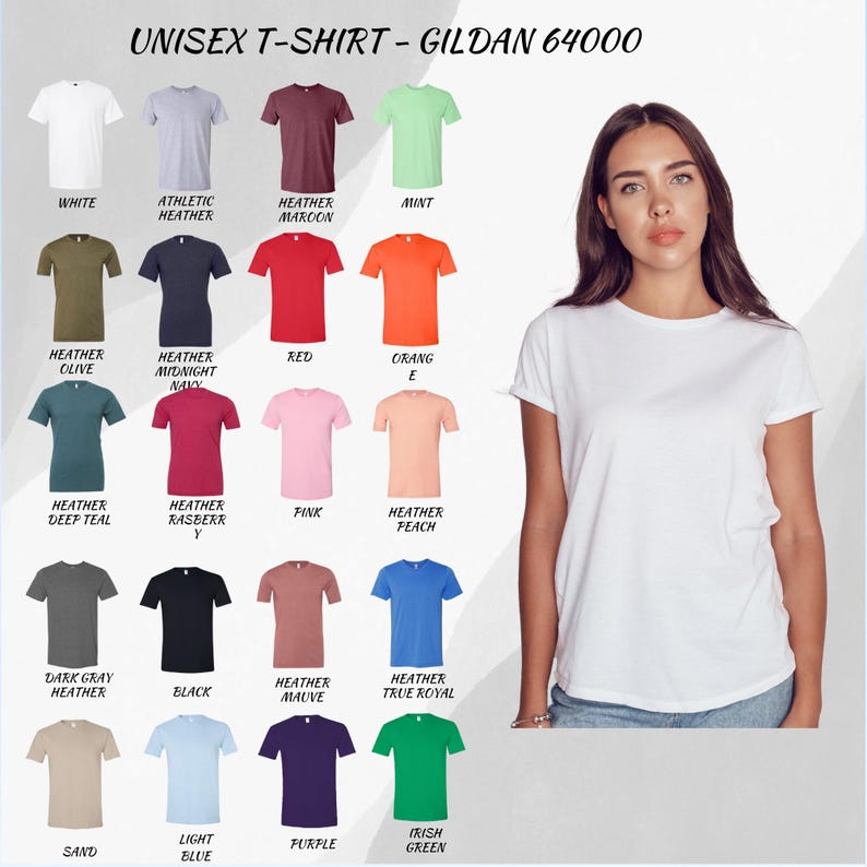 May include: A white unisex t-shirt from Gildan 64000, with a woman wearing the shirt. The image displays a variety of t-shirt colors, including white, athletic heather, maroon, mint, olive, navy, red, orange, teal, raspberry, pink, peach, dark gray, black, mauve, true royal, sand, light blue, purple, and Irish green.