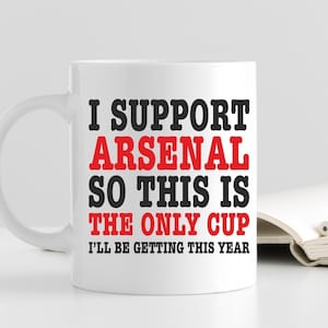 Novelty Arsenal Mug – Football Fan Gift, Funny Supporter Joke, Gunners Fans Banter Mug