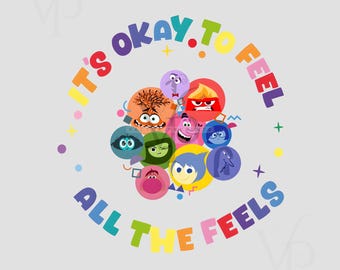 Inside Out PNG, It’s Okay to Feel All the Feels Design, Emotional Awareness Clipart, Disney Mental Health Shirt, Printable Digital Download