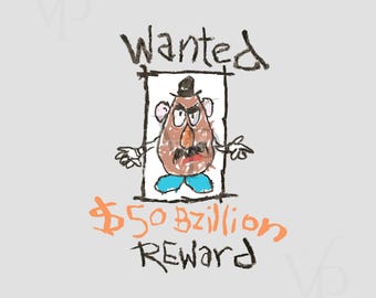 Toy Story, Mr. Potato Head, Wanted Reward, Toy Story Png Svg, Funny Png Svg, Tshirt File, Family Vacation Png, Digital File PNG SVG