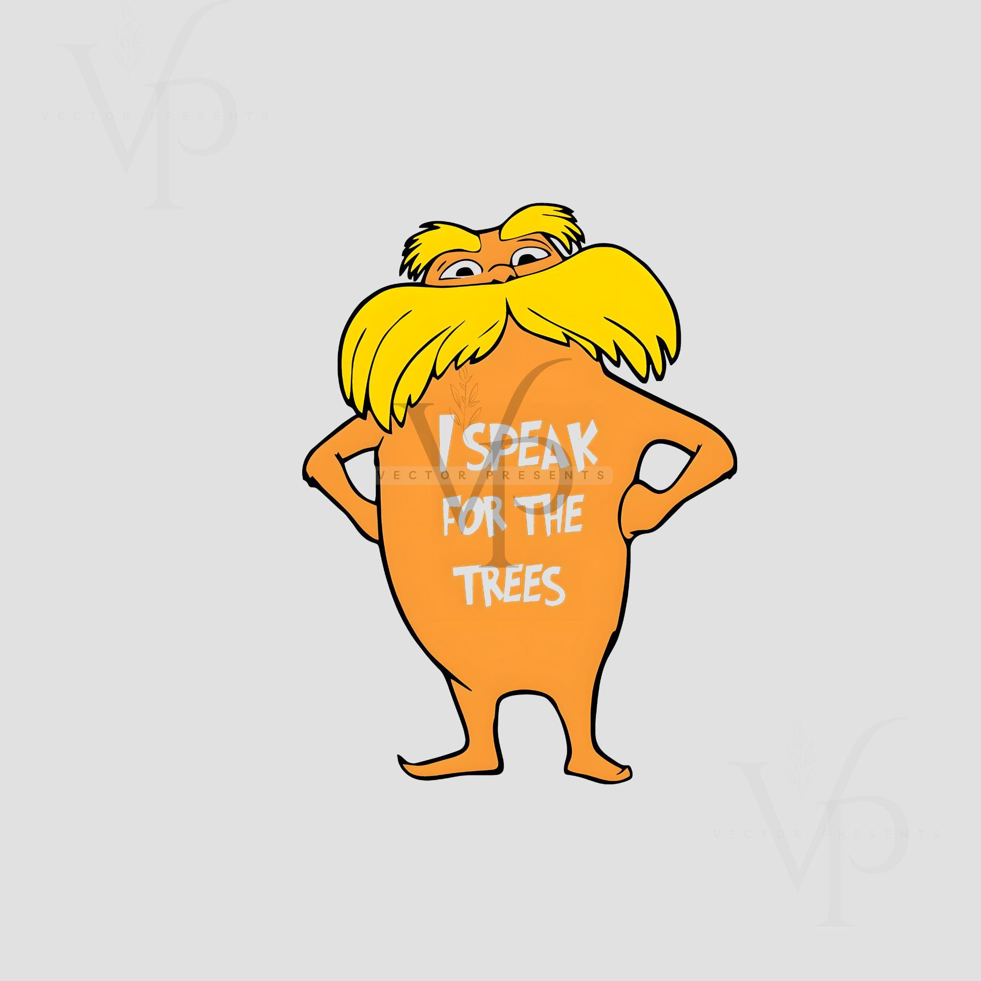 Lorax, I speak for the trees for the trees have no tongues PNG SVG, Book Character png , Dr Seuss PNG Sublimation, Read Across America Day