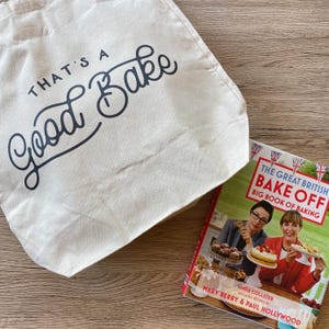 That's A Good Bake – Tote Bag | British Bake Off Inspired Canvas Grocery Bag