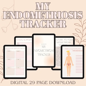 May include: A digital endometriosis tracker displayed on several tablets. The screens show pages for tracking appointments, pain locations, and general support. The text "MY ENDOMETRIOSIS TRACKER" is prominently displayed. The download includes 29 pages.